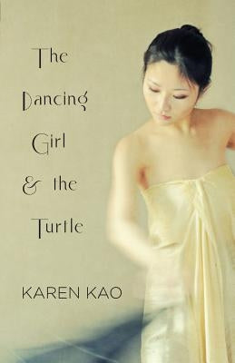 The Dancing Girl and the Turtle by Kao, Karen
