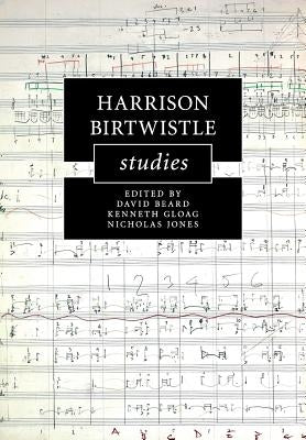 Harrison Birtwistle Studies by Beard, David