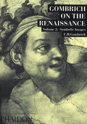 Gombrich on the Renaissance Volume LL: Symbolic Images by Gombrich, Leonie