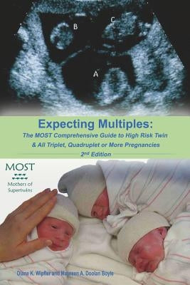 Expecting Multiples: The Most Comprehensive Guide to High-Risk Twin & All Triplet, Quadruplet or More Pregnancies 2nd Edition by Most
