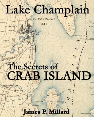 The Secrets of Crab Island by Millard, James P.