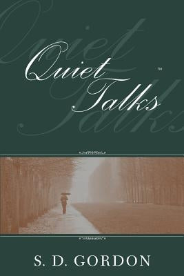 Quiet Talks on Prayer by Gordon, S. D.