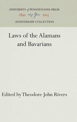 Laws of the Alamans and Bavarians by Rivers, Theodore John