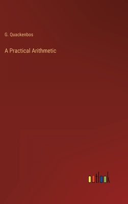 A Practical Arithmetic by Quackenbos, G.