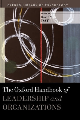 Oxford Handbook of Leadership and Organizations by Day, David