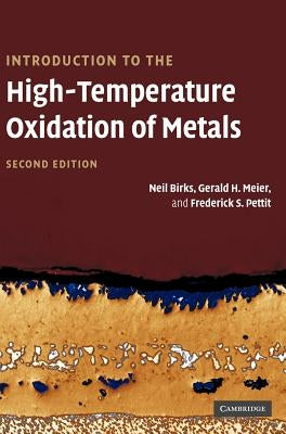 Introduction to the High-Temperature Oxidation of Metals by Birks, Neil