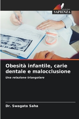 Obesità infantile, carie dentale e malocclusione by Saha, Swagata