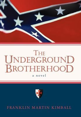 The Underground Brotherhood by Kimball, Franklin Martin