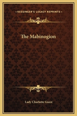 The Mabinogion by Guest, Lady Charlotte
