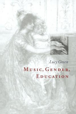 Music, Gender, Education by Green, Lucy