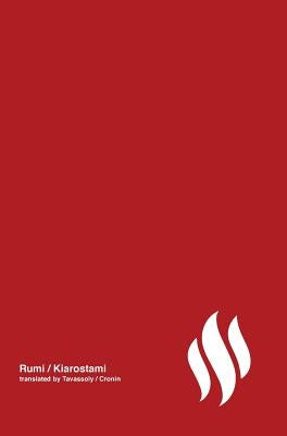 Fire (poetry by Rumi) Volume 1 by Kiarostami, Abbas