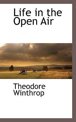 Life in the Open Air by Winthrop, Theodore