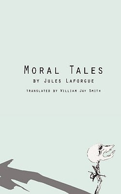 Moral Tales by Laforgue, Jules