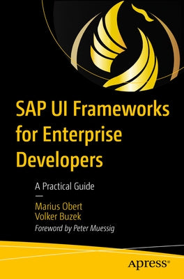 SAP Ui Frameworks for Enterprise Developers: A Practical Guide by Obert, Marius