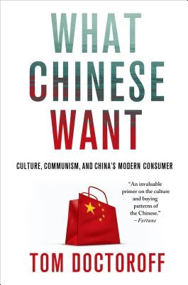 What Chinese Want by Doctoroff, Tom