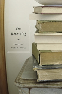 On Rereading by Spacks, Patricia Meyer