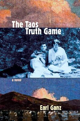 The Taos Truth Game by Ganz, Earl