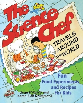 The Science Chef Travels Around the World by D'Amico, Karen E.