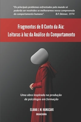 Fragmentos de "O Conto da Aia": Leituras à luz da Análise do Comportamento by Hamasaki, Eliana Isabel de Moraes