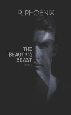 The Beauty's Beast: Sequel to The Beast's Beauty by Phoenix, R.