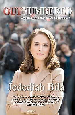 Outnumbered: Chronicles of a Manhattan Conservative by Bila, Jedediah