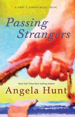 Passing Strangers by Hunt, Angela