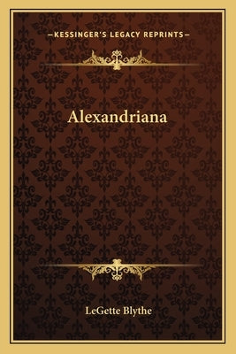 Alexandriana by Blythe, Legette