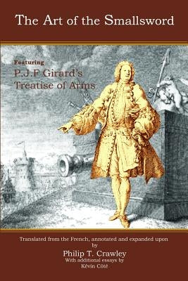 The Art of the Smallsword by Crawley, Philip T.