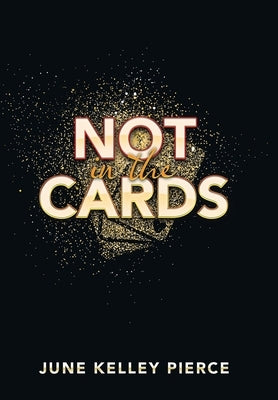 Not in the Cards by Pierce, June Kelley