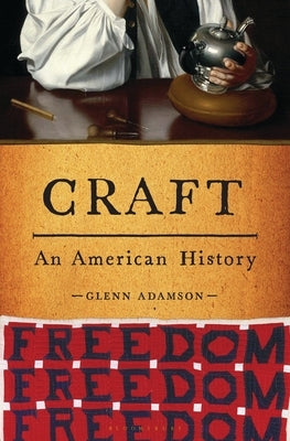 Craft: An American History by Adamson, Glenn