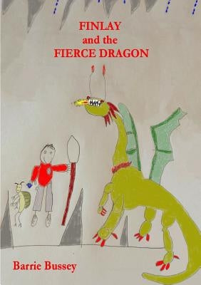 Finlay and The Fierce Dragon by Bussey, Barrie