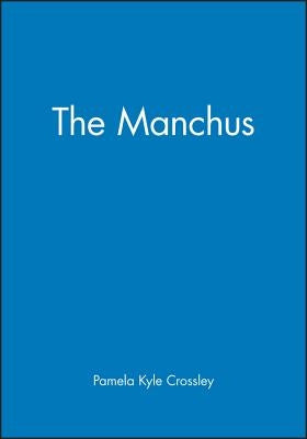 The Manchus by Crossley, Pamela Kyle