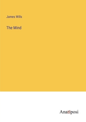The Mind by Wills, James