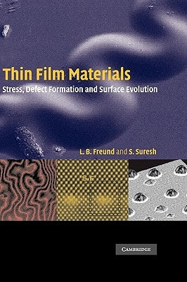 Thin Film Materials: Stress, Defect Formation and Surface Evolution by Freund, L. B.