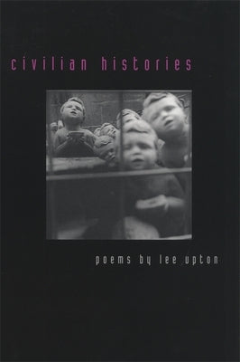 Civilian Histories by Upton, Lee