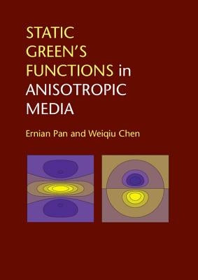 Static Green's Functions in Anisotropic Media by Pan, Ernian