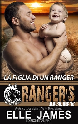 Ranger's Baby: La Figlia Di Un Ranger by Lombardi, Monica
