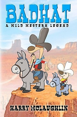 Badhat: A Wild Western Legend by McLaughlin, Harry