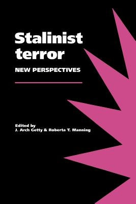 Stalinist Terror: New Perspectives by Getty, John Arch