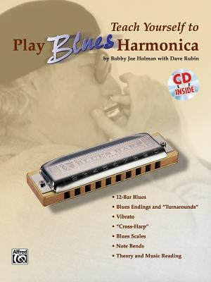 Teach Yourself to Play Blues Harmonica: Book & CD [With CD] by Holman, Bobby Joe