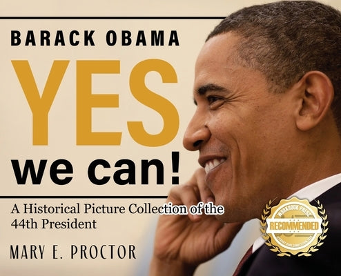 Barack Obama: A Historical Picture Collection of the 44th President by Proctor, Mary