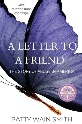 A Letter to a Friend: The Story of Abuse in America by Smith, Patty Wain