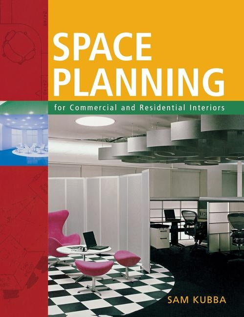 Space Planning for Commercial and Residential Interiors by Kubba, Sam