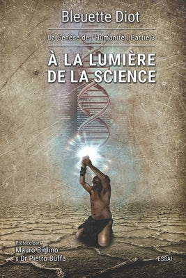 À la lumière de la science by Biglino, Mauro