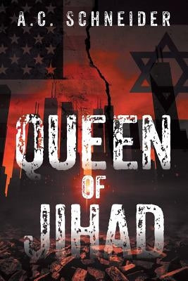 Queen of Jihad by Schneider, A. C.