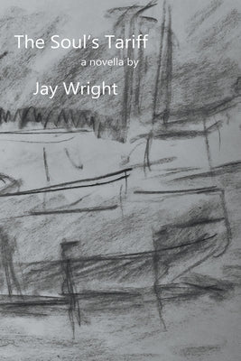 The Soul's Tariff by Wright, Jay T.