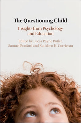 The Questioning Child: Insights from Psychology and Education by Butler, Lucas Payne
