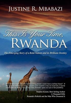 This is Your Time, Rwanda by Mbabazi, Justine R.