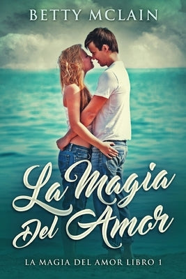 La Magia Del Amor by McLain, Betty