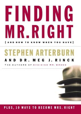 Finding Mr. Right: And How to Know When You Have by Arterburn, Stephen